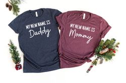 My New Name is Mommy Shirt, Mom And Dad Shirt,Personalized Gift For Mom,Mothers Day Gift,Pregnancy Announcement Shirt,Ba