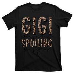 Funny Gift Gigi Is My Name Spoiling Is My Game Leopard Gigi Mothers Day Gift T-Shirt