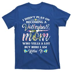 funny volleyball quote gift floral design gift mothers day gift for mom t-shirt