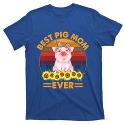 Pig Mothers Day Best Pig Mom Ever Farmer Farming Pig Lover Gift T-Shirt
