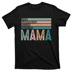 Vintage Loved Hardworking Selfless Protective Mama Retro Mama Mothers Day T-Shirt