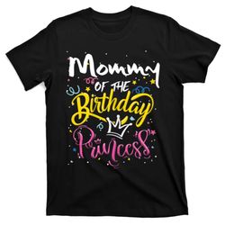 Womens Mothers Day Mommy Of The Birthday Princess Cute Lovely T-Shirt