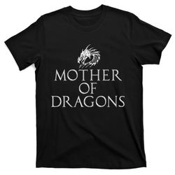 Mother Of Dragons Funny Mothers Day Mom Gift T-Shirt