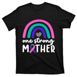One Strong Mother Teal Rainbow Warrior Thyroid Cancer Month T-Shirt