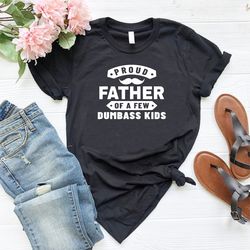 Funny Proud Dad Shirt,Proud Father T-Shirt,Gift For Dad,Fathers Day Shirt,Funny Dad Gift,Papa Shirt,Dad Birthday Gift,LG