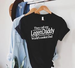 Legendaddy Shirt,Funny Dad Shirt,Fathers Day Gift,Legend Daddy T-Shirt,Cool Dad Shirt,Dad Gift,Daddy To Be,Dad Life Shir