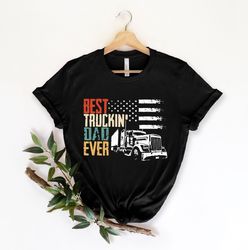 Best  Truckin Dad Ever Shirt, Father Day Shirt, Funny Dad Shirt, Dad Shirt, Father Shirt, Trucker Dad Shirt