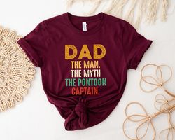 The Man Shirt, The Myth Shirt, The Pontoon Shirt, The Captain Shirt, Dad Shirt, Father Shirt, Daddy Shirt, Fathers Day S