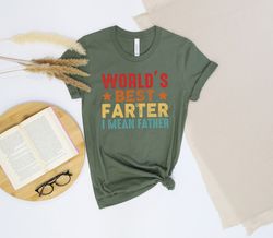 Worlds Best Farter I Mean Father, Worlds Best Father Shirt, New Dad Shirt, Dad Shirt, Daddy Shirt, Fathers Day Shirt, Gi