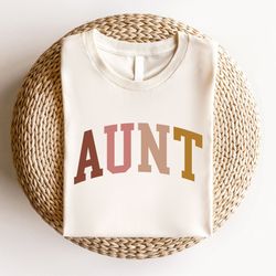 Aunt Shirt , Auntie Shirt, Funny Aunt Shirt, Gift for Aunt, Birthday Gift Aunt, Sister Shirt, Grandma Shirt, Mama Shirt,