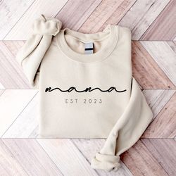 Custom Mama Est Sweatshirt, Mothers Day Gift, New Mom Gift, Mama Sweatshirt, Mom Shirt, Gift For Mom, Cute Mom Shirt, Mo