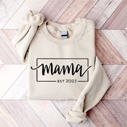 Custom Mama Est Sweatshirt, Mothers Day Sweatshirt, Cute Mom Sweatshirt, New Mom Gift, Mama Sweatshirt, Mom Sweatshirt,