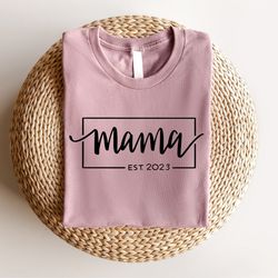 Custom Mama Shirt, Mothers Day Gift, New Mom Gift, Mom Life Shirt, Cute Mom Shirt, Mama Shirt, Mothers Day Shirt, Mommy