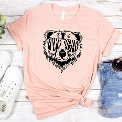 Mama Bear Shirt, Mothers Day Gift, New Mom Gift, Mama Bear Gift, Animal Nature Lover Shirt, Mama Shirt, Mothers Day Shir