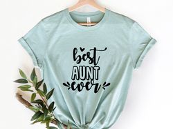 Best Aunt Ever Shirt, Aunt Shirt, Aunt Gift, Aunt Tshirt, New Aunt Gift, New Aunt Shirt, Aunt To Be Gift, Pregnancy Reve