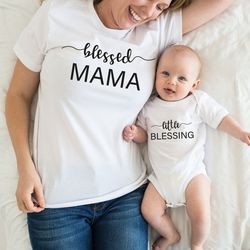 Blessed Mama Little Blessing, Mommy And Me Shirts, Mom And Baby Couple Matching Shirts, Mom Life Shirt