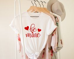 be mine valentine shirt, be mine shirt, valentines day shirt, valentines day gift, love shirt, matching couple gift for
