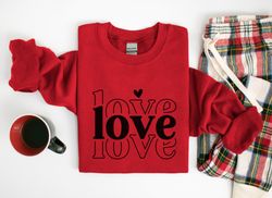 Love Sweatshirt, Valentines Day Sweatshirt, Womens Sweatshirt, All You Need is Love, Valentine Gift ,Crewneck Sweater