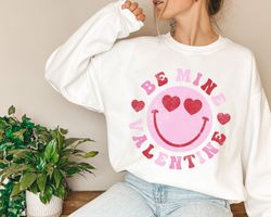 Retro Valentines Sweatshirt, Happy Face Smile Sweatshirt, Be Mine Valentine Sweater, Valentines Day Gift, Valentines Day