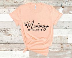 mommy est 2021 - new expecting mom, custom pregnancy reveal mommy shirt, baby birth announcement, cool mom shirt, funny