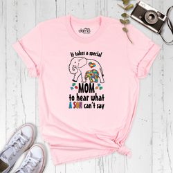 It Takes A Special Mom To Hear What A Son Cannot Say Shirt, Autism Mom Shirt, Autism Awareness Shirt, Autistic Pride Shi