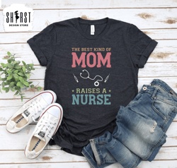 Nurse Mom Shirt, Mothers Day Shirt Gift, Mom T-Shirt Gift, Birthday Mothers Shirt, Shirt for Mama, T-Shirt Gift for Moth