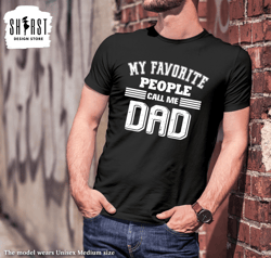They Call Me Dad, New Dad Shirt, Fathers Day Tee, Shirt for Dad, Funny Shirt for Daddy, Dads Birthdays Gift, Cool Shirt