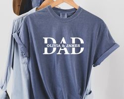 Comfort Colors Dad Shirt,Custom Dad Shirt, Dad Shirt With Kids Names, Fathers Day Gift,Personalized Dad Shirt,Custom Kid