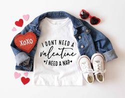 Valentines Day Shirt I dont Need A Valentine For Women Tee  Tshirt , Valentine Gift Heart Love Mama Dady Coffee Birthday