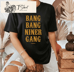 bang bang niner gang 49ers t shirt womens 49ers gifts for her - happy place for music lovers