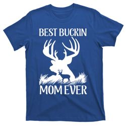 Best Buckin Mom Ever Deer Hunting Mother Gift T-Shirt