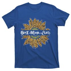 Best Mom Ever Cute Sunflower For Mom Mothers Day Gift T-Shirt