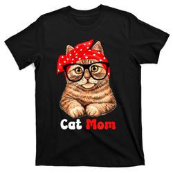 Cat Mom Funny Cat Mom Cat Lover Mothers Day Mom Mother Gift T-Shirt