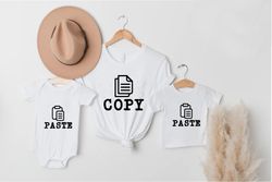 copy paste shirts,dad and me shirts,funny dad and baby matching shirts,mommy and me shirts,fathers day gift,copy paste f