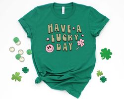 Have A Lucky Day Shirt, St Patricks Day Shirt, Retro St Patricks Shirt, Retro Shirt, Shamrock Shirt, Cute St Patricks Da