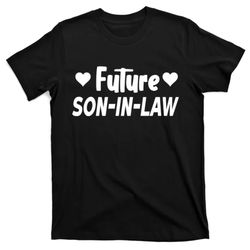 Future Son In Law T-Shirt