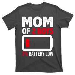 Mom Of 2 Boys 2 Percent Battery Low Funny T-Shirt