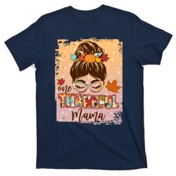 Thanksgiving One Thankful Mama T-Shirt