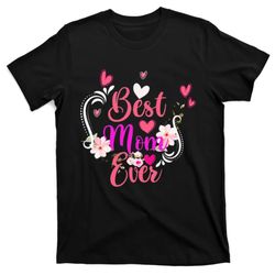 Best Mom Ever Mother day For Mom Mothers day T-Shirt