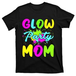 Funny Glow Party Mom Neon Lights Party Lover Mothers Day T-Shirt