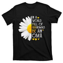 In A World Full Of Grandmas Be An Oma Daisy Mothers Day T-Shirt