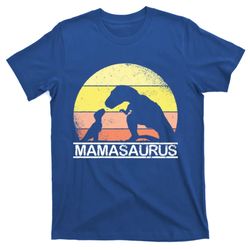 Mama Saurus MotherS Day T Rex Dinosaur For Mom Mamasaurus Meaningful Gift T-Shirt