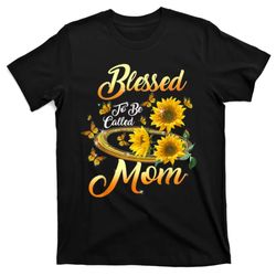 Mothers Day Blessed To Be Called Mom Sunflower Lovers T-Shirt