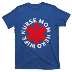 Nursing MotherS Day Christmas Gift Wife Nurse Mom Hero Rn Gift T-Shirt