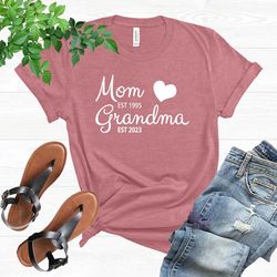Mom Est Grandma Est Custom T-Shirt, New Grandma Shirt, Custom Mom Shirt, Mothers Day Gift Shirt, Mom Grandma Shirt, Mom