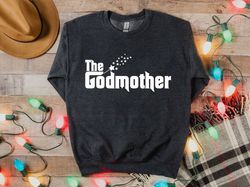 the godmother sweatshirt, mothers day gift, mama sweatshirt, godmama sweatshirt, godmother proposal, baptism gift,best g