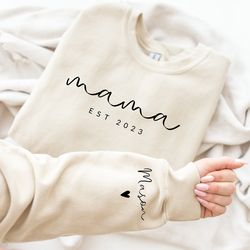 Custom Mama Sweatshirt with Est Date and kids Name on Sleeve  New Mama Sweatshirt, Mothers Day Gift, Cool Mom, Personali