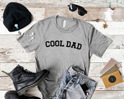 Cool Dad Shirt, Dad Shirt, Dad T-Shirt, Fathers Day Shirt, Fathers Day Gift, Dad TShirt, Daddy Shirt, New Dad Shirt, Dad