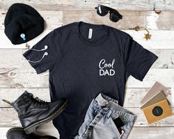 Cool Dad Shirt, Dad Shirt, Dad T-Shirt, Fathers Day Shirt, Fathers Day Gift, Dad TShirt, Daddy Shirt, New Dad Shirt, Dad
