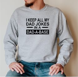 Dad Joke Sweatshirt for Dad for Fathers Day, Dad-A-Base Crewneck, Dad Jokes, Funny Dad Shirt for Fathers Day Gift from W